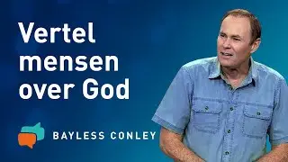 BENUT JE TIJD ⏳ en vertel mensen over God 🗣️📖 – Bayless Conley - Bijbelse principes