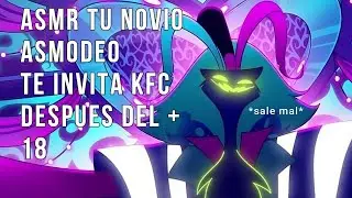 ASMR Asmodeo TE INVITA a comer KFC despues del C01TO