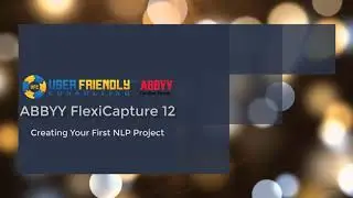 ABBYY FlexiCapture 12- Creating Your First NLP Project