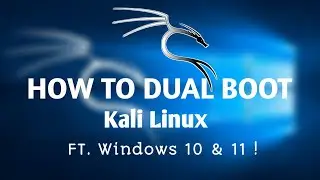 How to Dual Boot Kali Linux !!! Ft. Windows 10 & 11 !!!