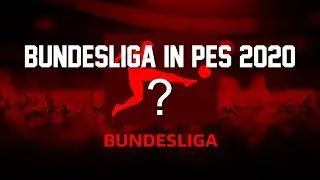 PES 2020 News #5 The Bundesliga Licence Confusion