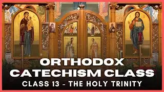 Catechism Fall 2024 to Spring 2025 Class 13 - The Holy Trinity