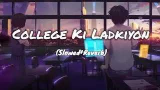 Aye Meri Natkhati College Ki Ladkiyon (Slowed+Reverb) Udit Narayan