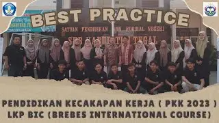 BEST PRACTICE PROGRAM PKK 2023 - LKP BIC ( Brebes International Course )