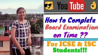 How to complete Board Examinations on time for ICSE and ISC Students||Master Mind