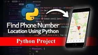 Track Phone Number Location Using Python |Python Projects for Beginners| Track Somneone Location mob