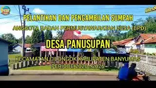 Pelantikan dan Pengambilan Sumpah Anggota BPD Desa Panusupan Kec.Cilongok Kab. Banyumas
