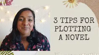 3 Tips For Plotting a Novel