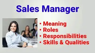 Sales manager | sales manager work in hindi | roles responsibilities | qualities | job description