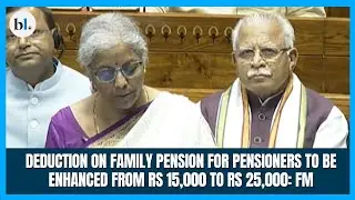 Deduction on family pension for pensioners to be enhanced from Rs 15,000 to Rs 25,000 