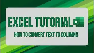 How to convert text to columns in Microsoft Excel