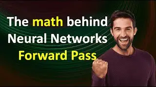 The Math behind Neural Networks | Forward Pass simplified for beginners | Deep Learning basics