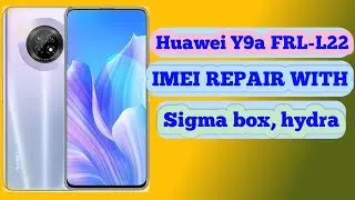 how to repair Huawei Y9a IMEI | Repair IMEI Null Unknown Baseband 100%