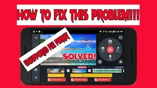 How to Fix Unsupported File in Kinemaster(SOLVED!!)