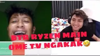 BTR RYZEN MAIN OME TV NGAKAK!!!