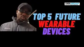Top 5 Future Wearable Devices | Best Wearable Gadgets and Wearable Tech that exists today