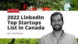 LinkedIn Top Startups Canada 2022 -- 15 Companies Worth Watching
