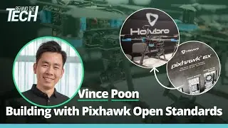 Why We Create Autopilots Built on Open Hardware Standards | Vince Poon | Behind the Tech