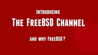 0x1 Introducing The FreeBSD Channel and why FreeBSD