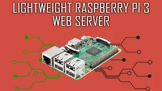Lightweight Raspberry Pi 3 Web Server