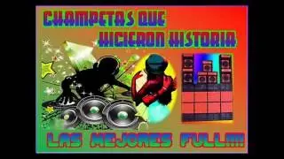 MIX CHAMPETAS QUE HICIERON HISTORIA PARTE 3