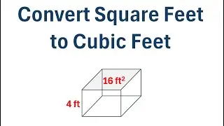 How to Convert Square Feet to Cubic Feet