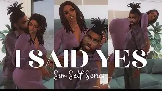 I Said Yes: A Sims 4 SimSelf Love Story Begins