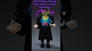 Old Roblox Things That Make Us Feel Nostalgic!