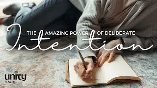 The Amazing Power of Deliberate Intention | Unity of Naples | Rev. Eileen Chernow