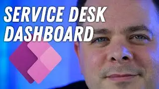 30 - Creating a Service Desk Dashboard in Power Apps