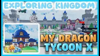 MY DRAGON TYCOON X (EXPLORING THE KINGDOM, AIR BALLOON + FOREST LAND)