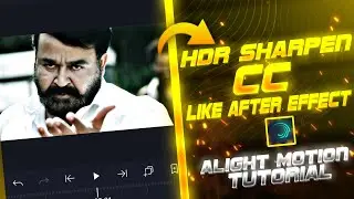 new trending HDR sharpen CC🥵 ALIGHT MOTION tutorial CC like after effect