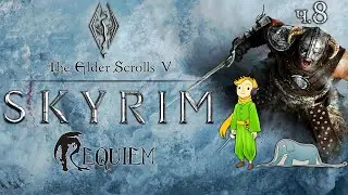 Skyrim Реквием прохождение с Kwei, ч.8