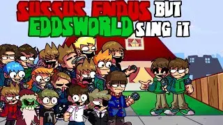 SUSSUS EDDUS　SUSSUS ENDUS but EDDSWORLD sing it - Friday Night Funkin'