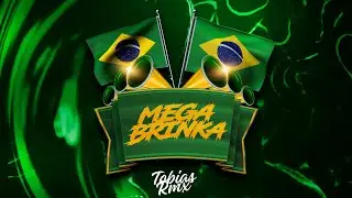 MEGA BRINKA 🇧🇷 - TOBIAS RMX