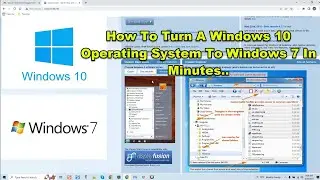How To Turn A Windows 10 Operating System To Windows 7 In Minutes..