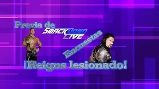 Roman Reigns lesionado, previa de smackdown y más