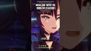 MUALANI WITH R5 RING OF YAXCHE  #genshinimpact