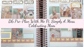B6 Pre Plan With Me Ft  Simply A Mess, 