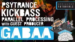 HOW TO MAKE STRONG PSYTRANCE KICK BASS WITH PARALLEL PROCESSING BY GABAA | BRAINDROP TUTORIALS