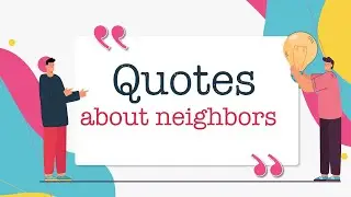 Quotes about Neighbors in English