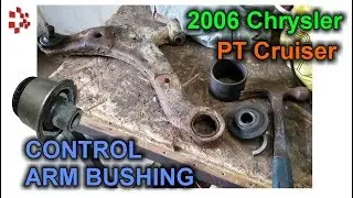 Fixing Control Arm Bushing 2006 PT Cruiser