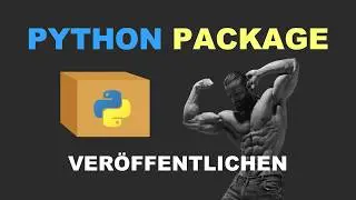 Eigenes Python Package veröffentlichen mit PyPi (pip)