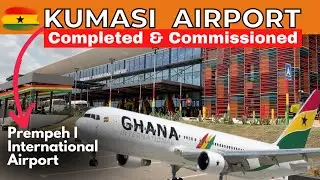 Kumasi International Airport Project Completed and Commissioned | Prempeh I International Airport