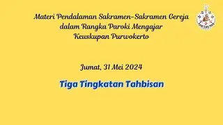 Jumat, 31 Mei 2024 Katekese Sakramen 