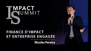 Conférence de Nicolas Pereira - Comment la finance d'impact transforme l'économie ?