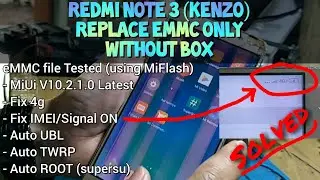 Change eMMC Only Redmi Note 3 Without Box | Fix Dual IMEI | Fix 4G UBL TWRP Root 