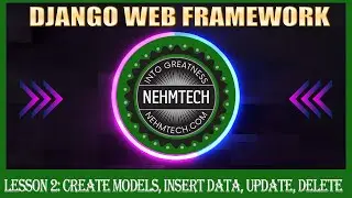 DJANGO WEB FRAMEWORK | LESSON 3 | CREATE MODELS, INSERT DATA, UPDATE AND DELETE RECORDS