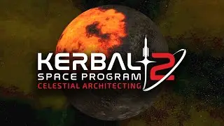 Kerbal Space Program 2: Episode 4 - Celestial Architecting