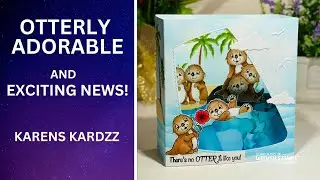 OTTERLY FUN!!/ Some EXCITING News Too!